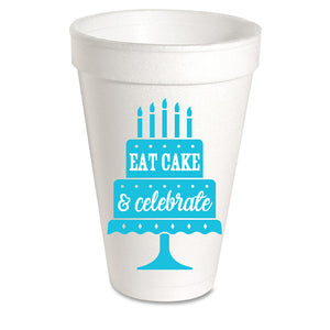 Eat Cake + Celebrate | Styrofoam Cups